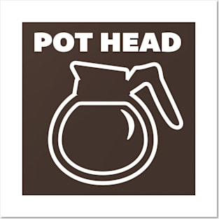 Pot Head (white print) Posters and Art